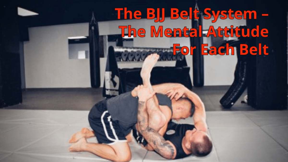 The BJJ Belt System - The Mental Attitude For Each Belt